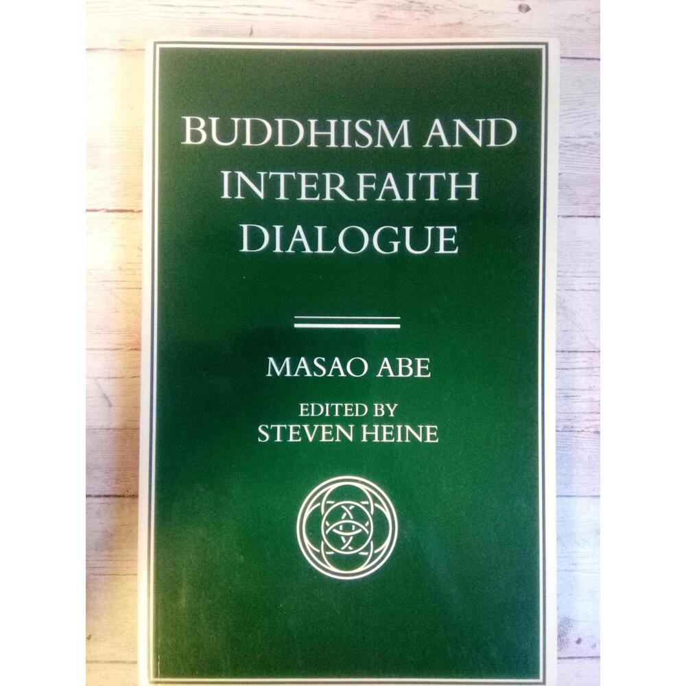 Buddhism And Interfaith Dialogue ~ Masao Abe 1995 University of Hawaii